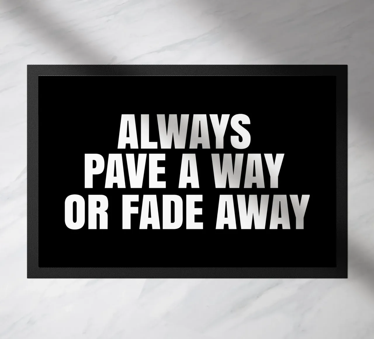 Always pave a way or fade away zerbino da happieeagle