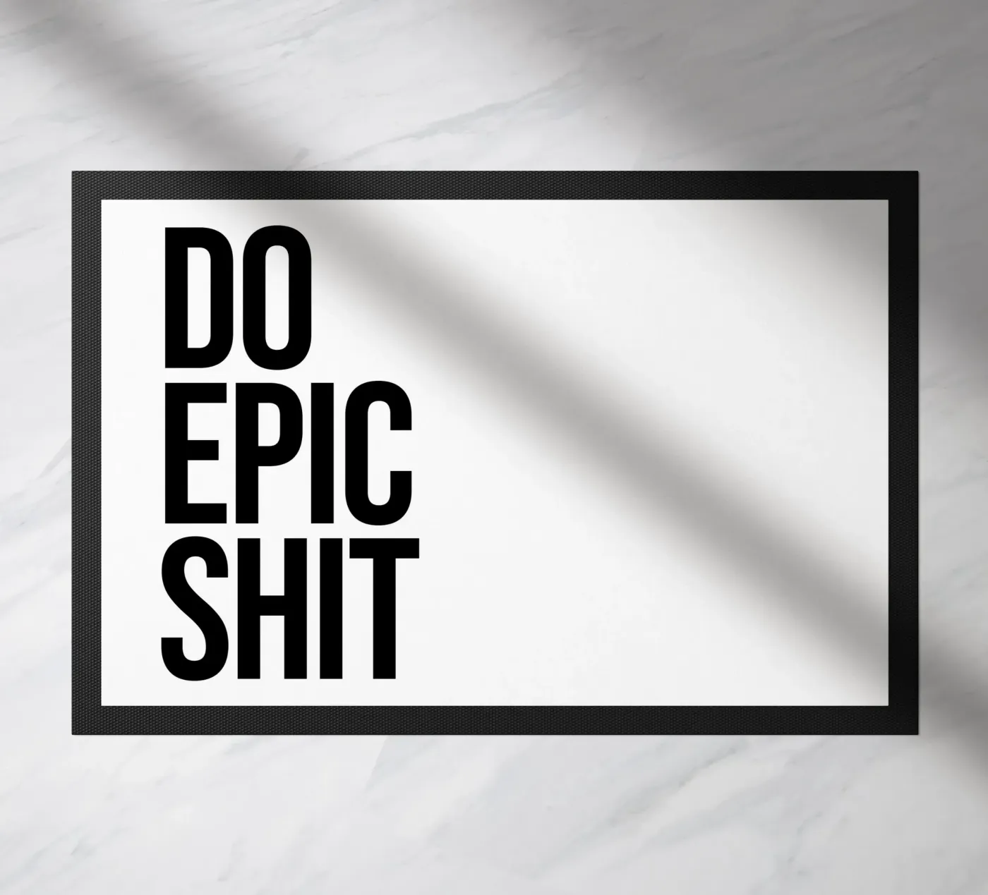 Do epic shit quote doormat by Paigaam Studio