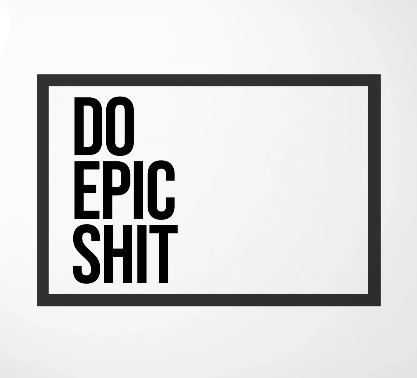 Do epic shit quote doormat by Paigaam Studio