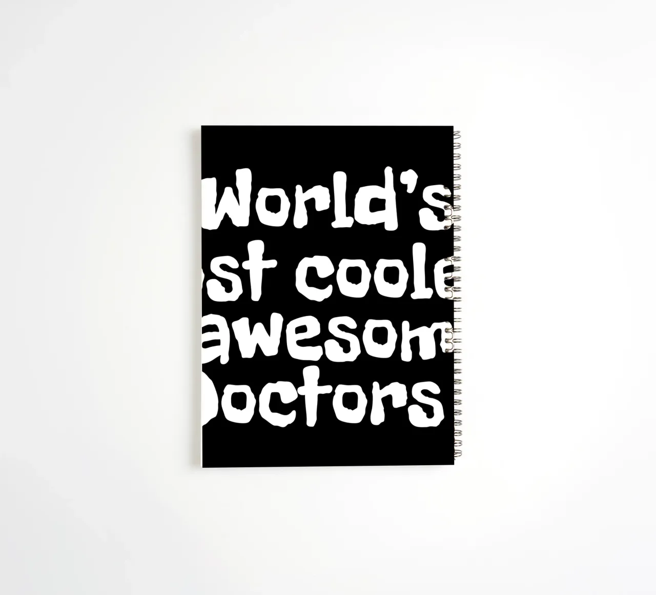 World's most coolest and awesome doctors spiral notebook by happieeagle