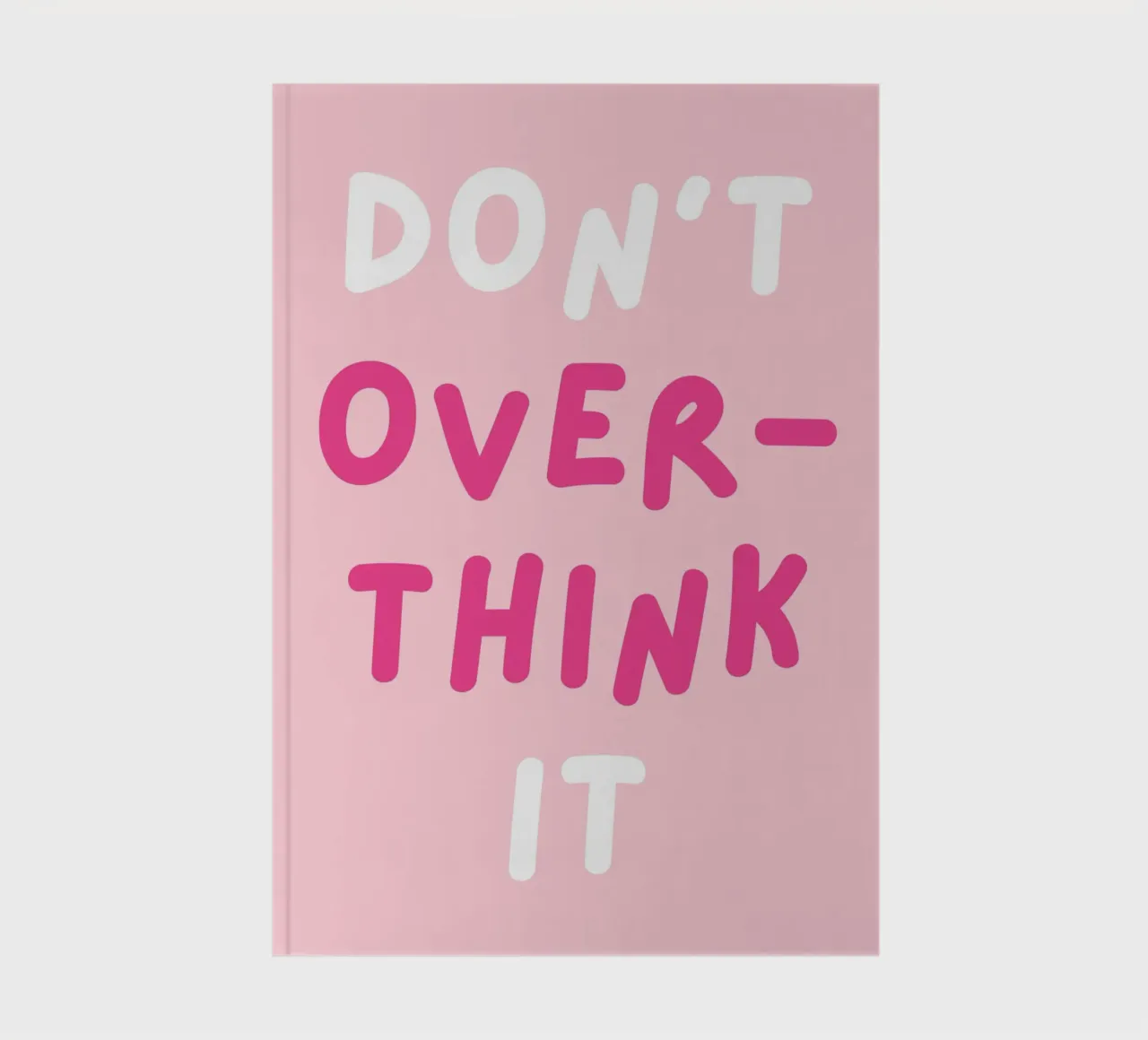 Don't Overthink It Quote, Girly Pink Preppy notebook by pdigitalprints