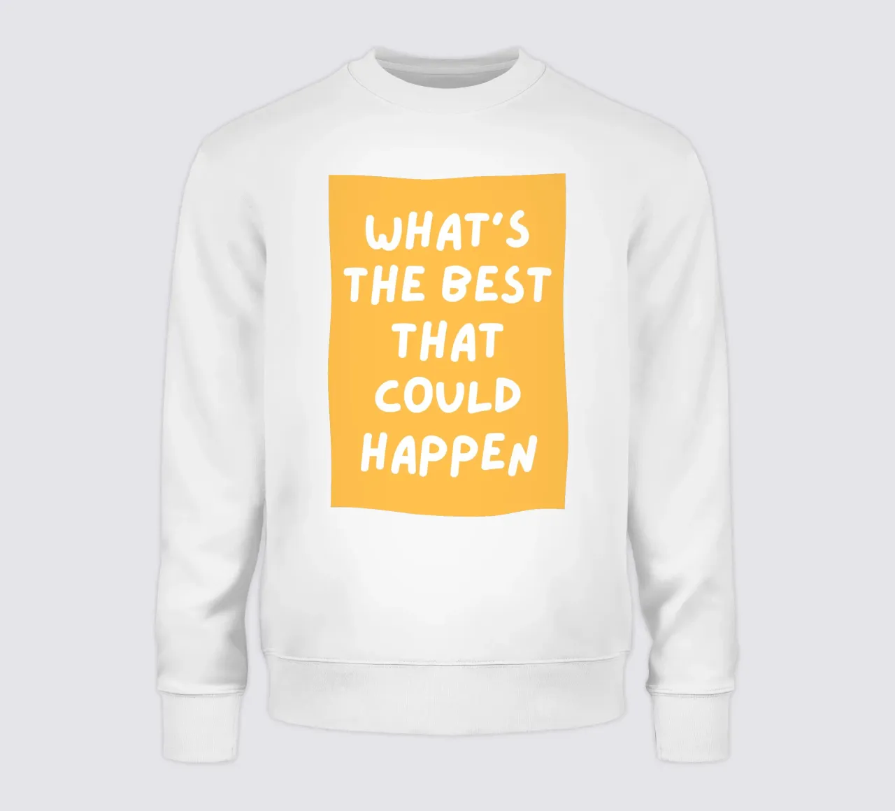 Was ist das Beste, was passieren kann Zitat,Affirmation Sweatshirt von pdigitalprints