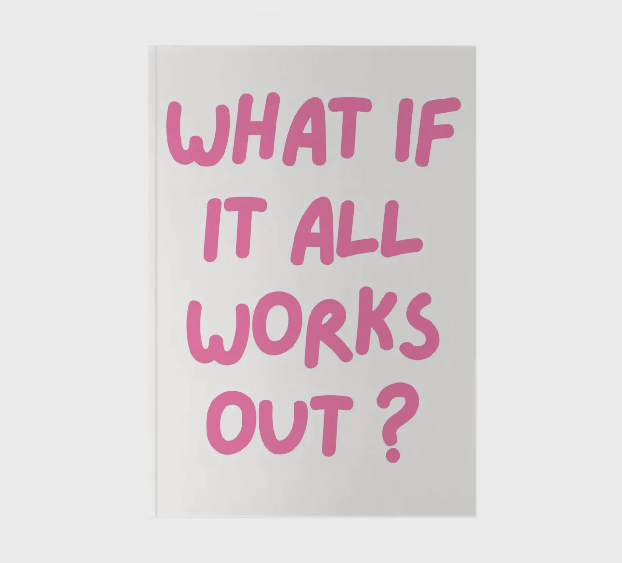 What If It All Works Out ,Trendy Typography, Pink Preppy notebook by pdigitalprints
