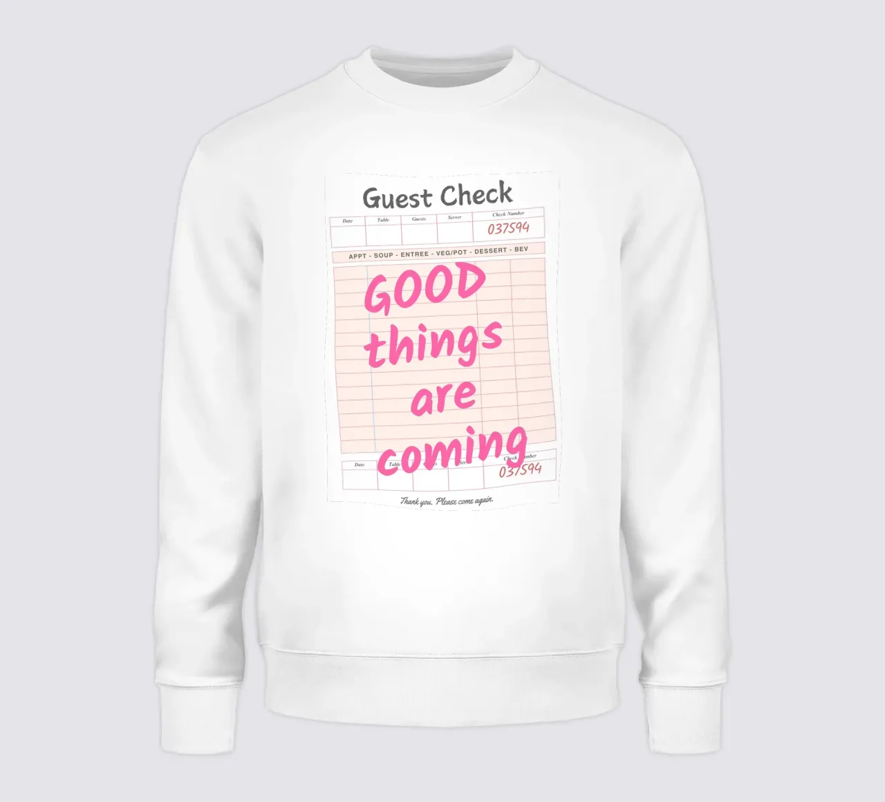 Guest Check Print, Trendy Art, Good Things Are Coming Sweatshirt von pdigitalprints
