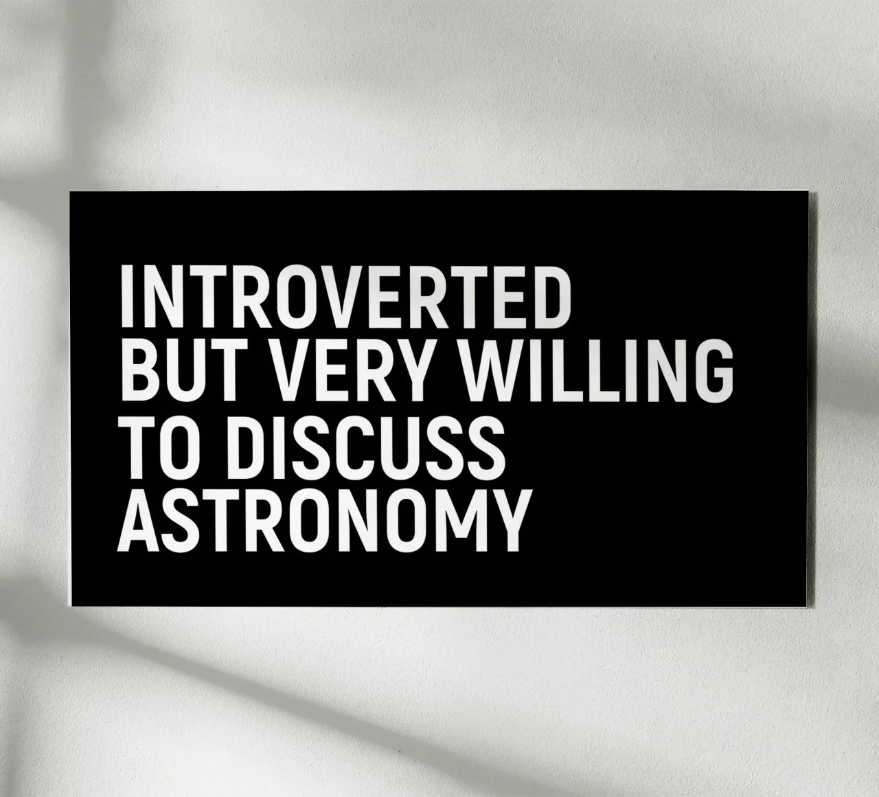 Introverted but very willing to discuss astronomy alluminio dibond da happieeagle
