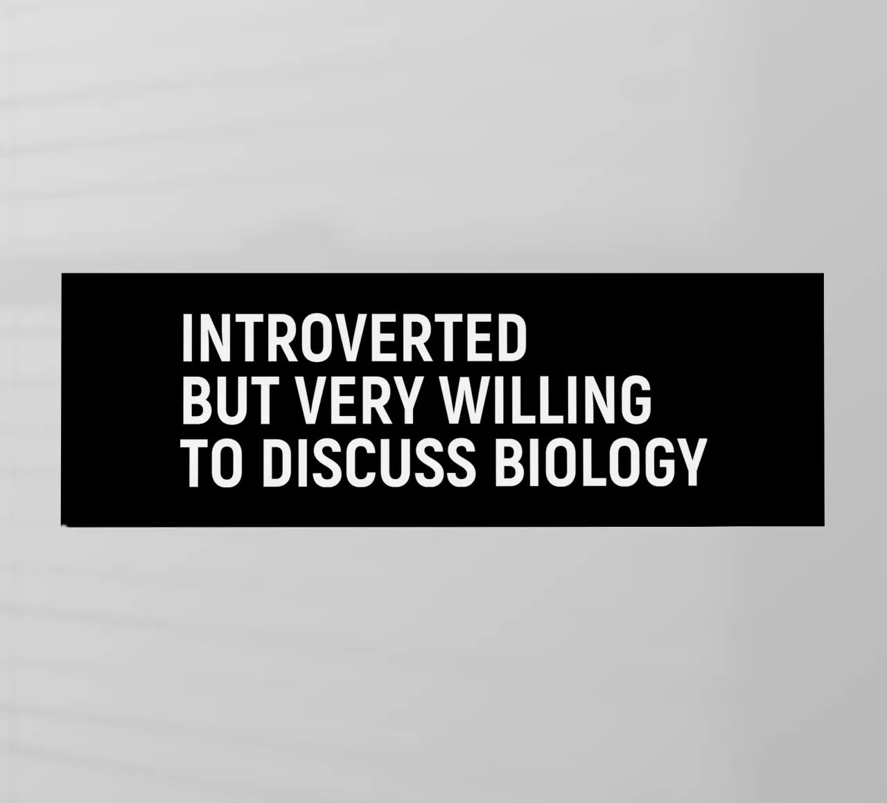 Introverted but very willing to discuss biology lámina retroiluminada de happieeagle