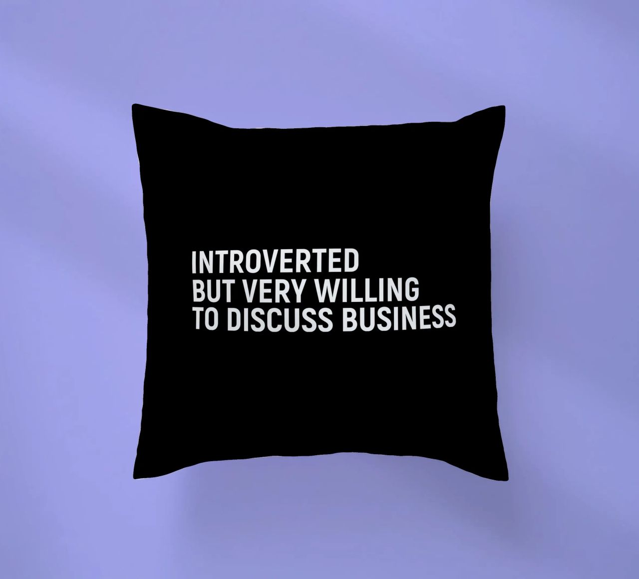 Introverted but very willing to discuss business cuscino da happieeagle