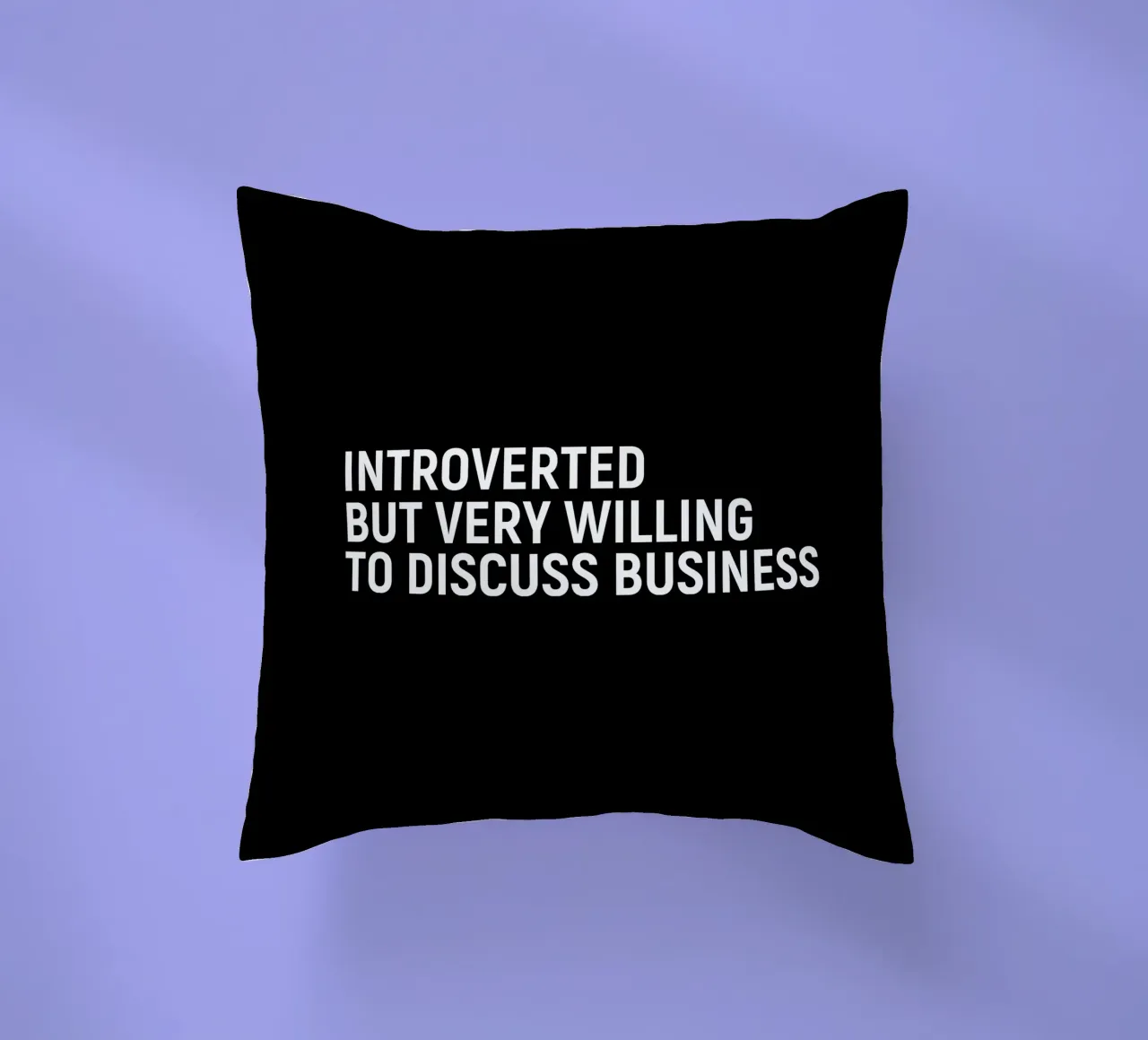 Introverted but very willing to discuss business cuscino da happieeagle