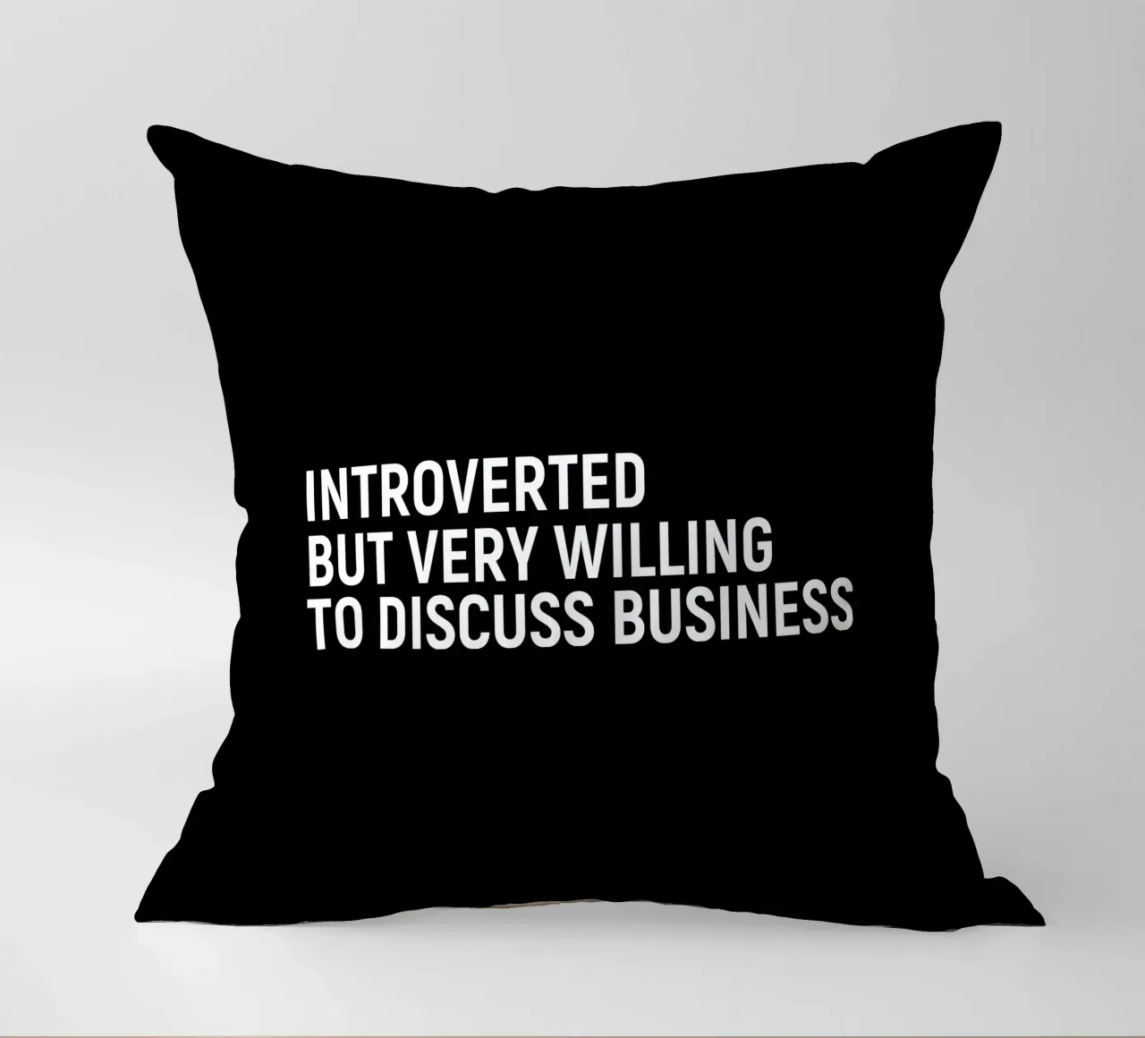 Introverted but very willing to discuss business Kissen von happieeagle