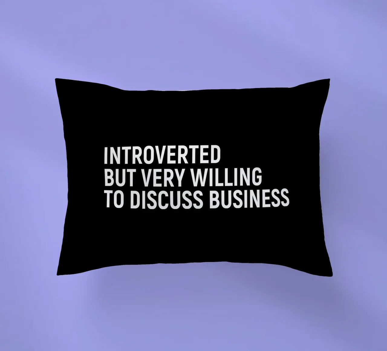 Introverted but very willing to discuss business cuscino da happieeagle