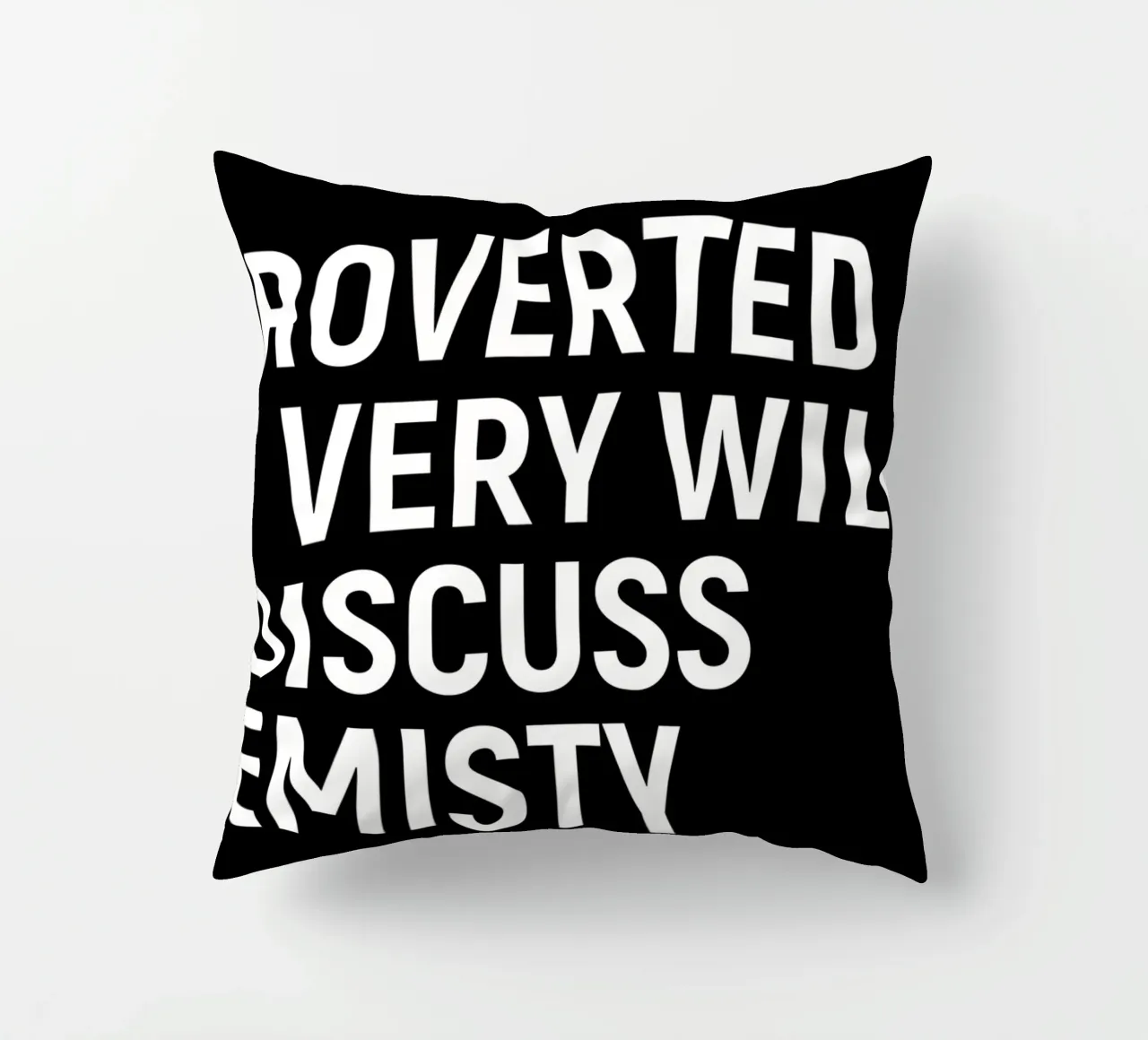 Introverted but very willing to discuss chemistry cuscino da happieeagle