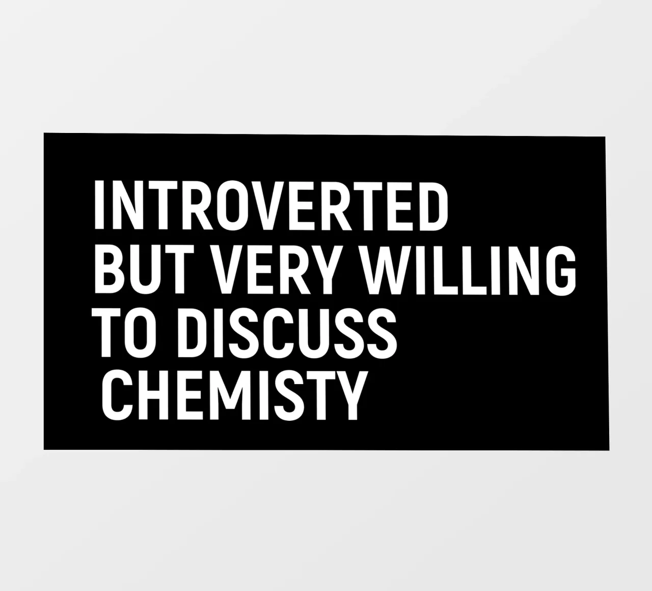 Introverted but very willing to discuss chemistry lámina retroiluminada de happieeagle