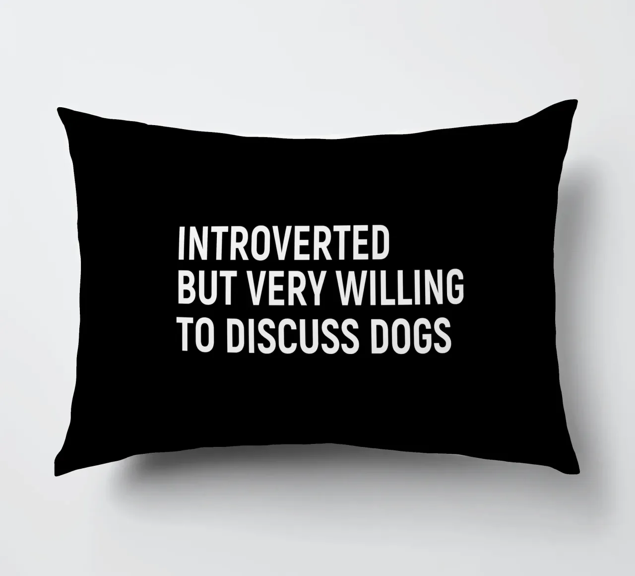 Introverted but very willing to discuss dogs kussen van happieeagle