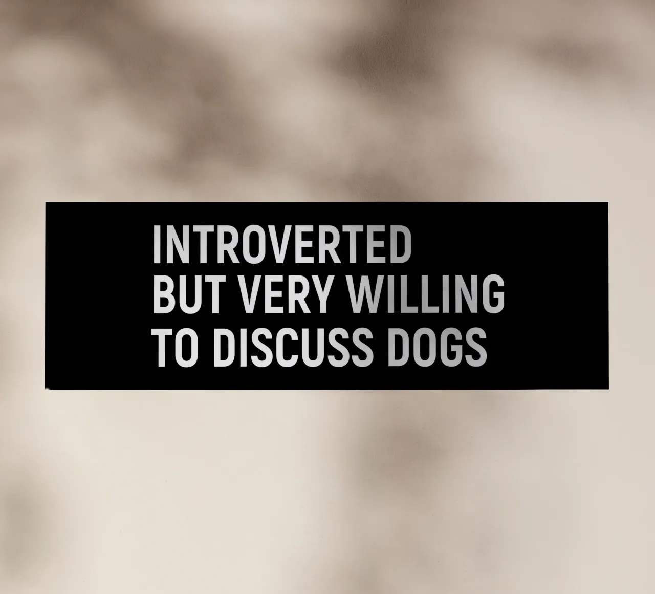 Introverted but very willing to discuss dogs lámina retroiluminada de happieeagle