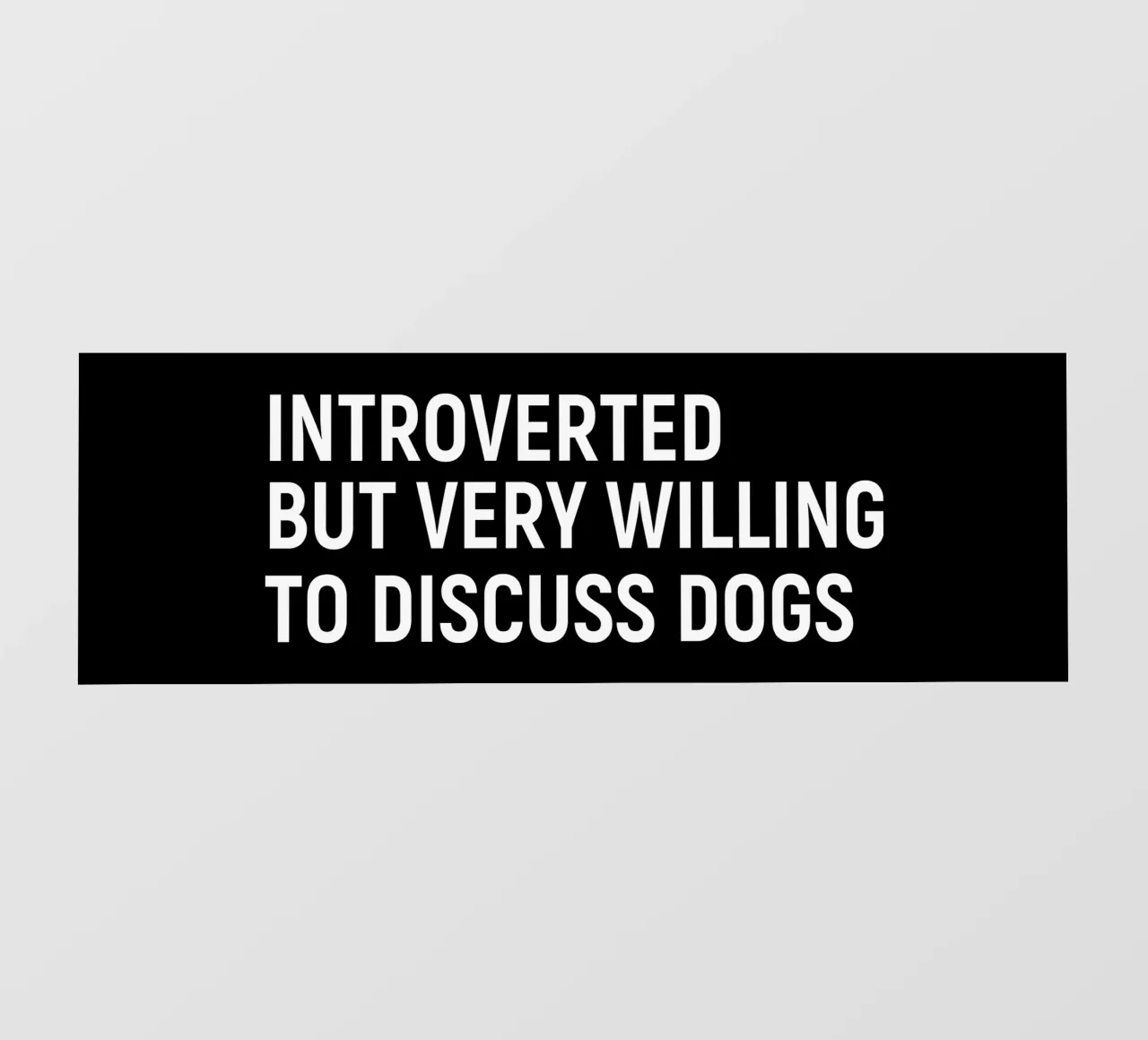 Introverted but very willing to discuss dogs telo in pvc da happieeagle