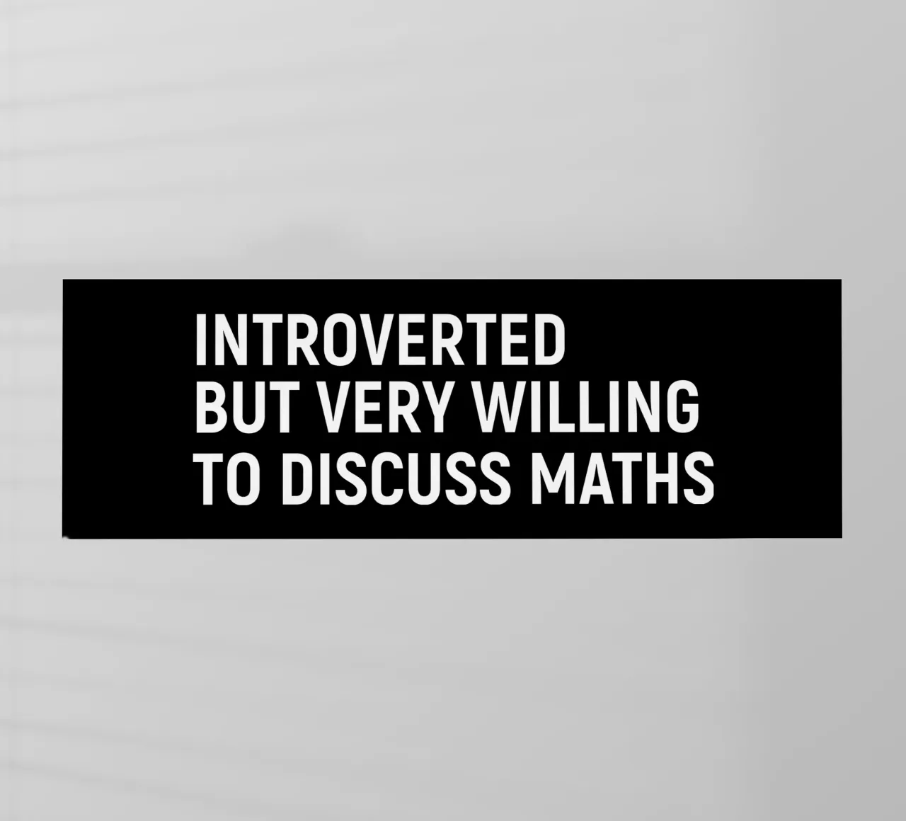Introverted but very willing to discuss maths film rétro-éclairé de happieeagle