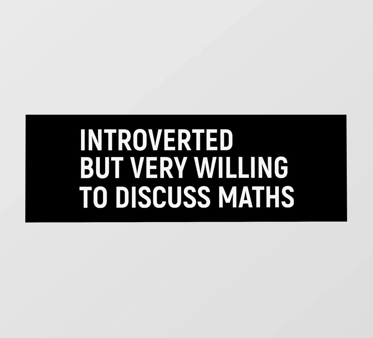 Introverted but very willing to discuss maths pellicola backlit da happieeagle