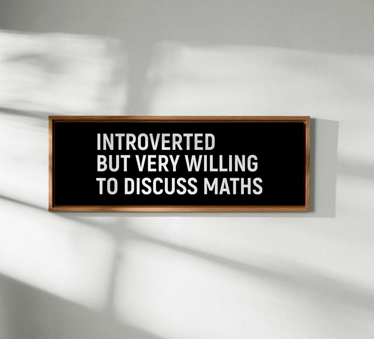 Introverted but very willing to discuss maths alluminio dibond da happieeagle