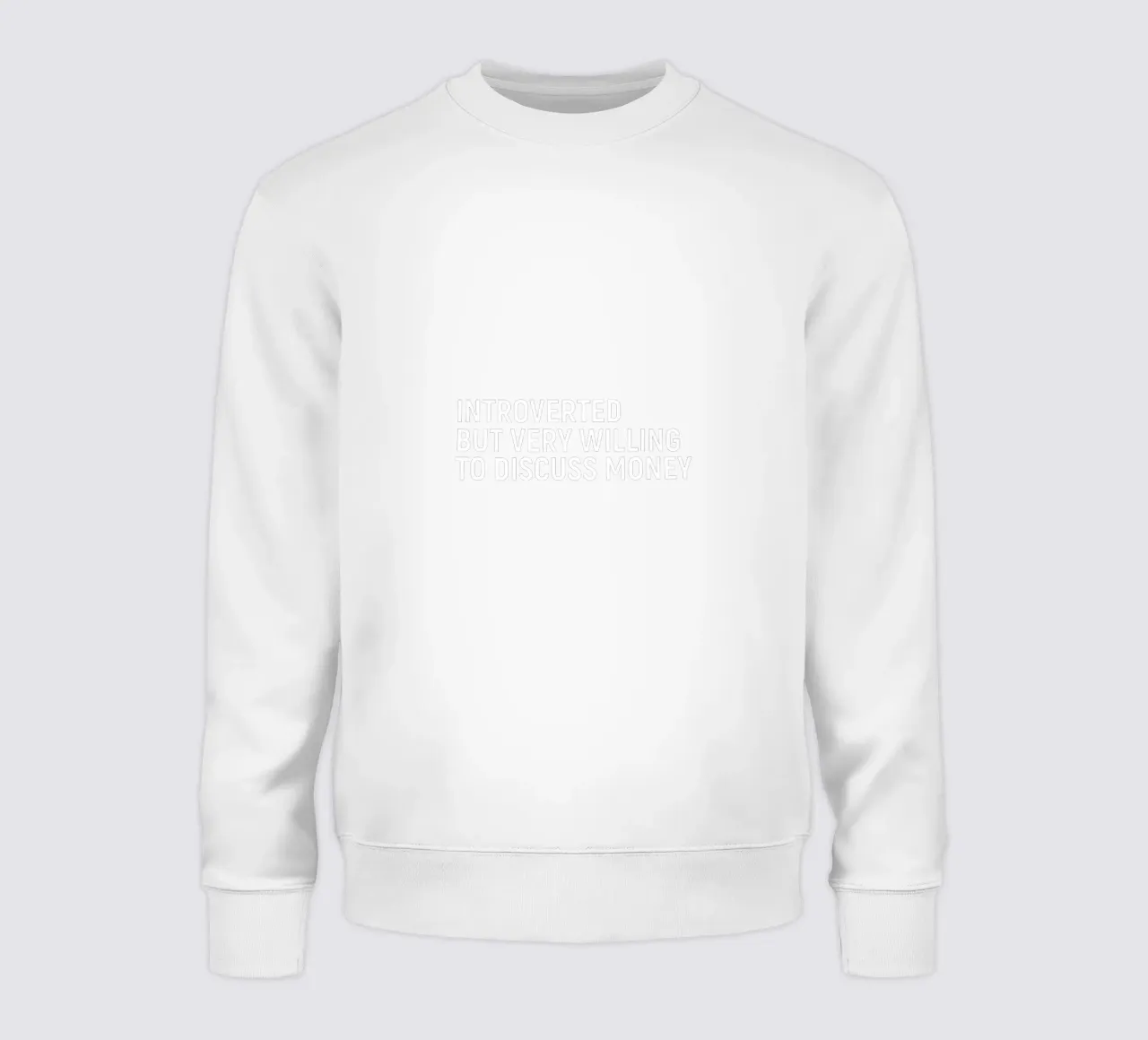 Introverted but very willing to discuss money Sweatshirt von happieeagle