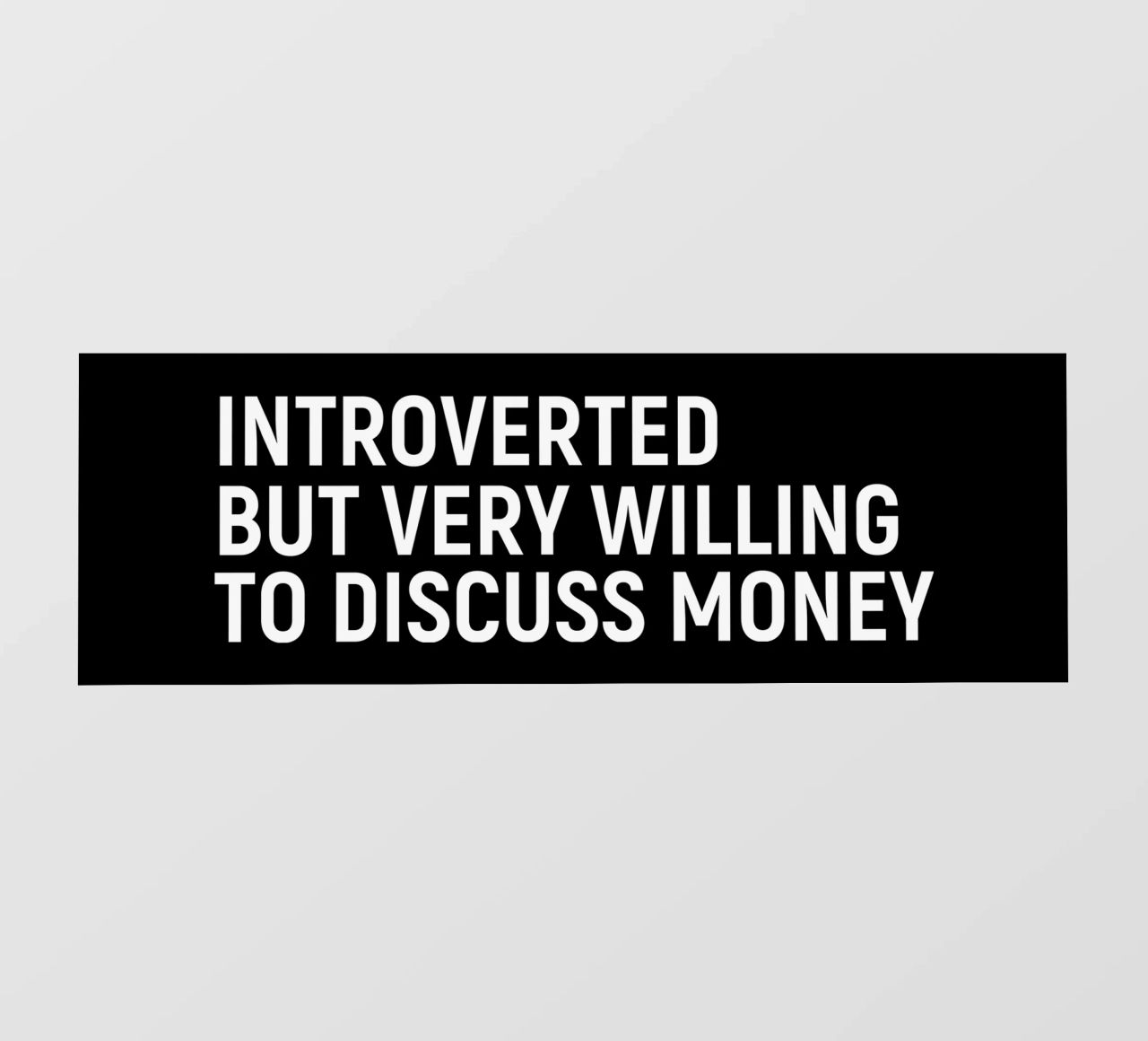 Introverted but very willing to discuss money pellicola backlit da happieeagle