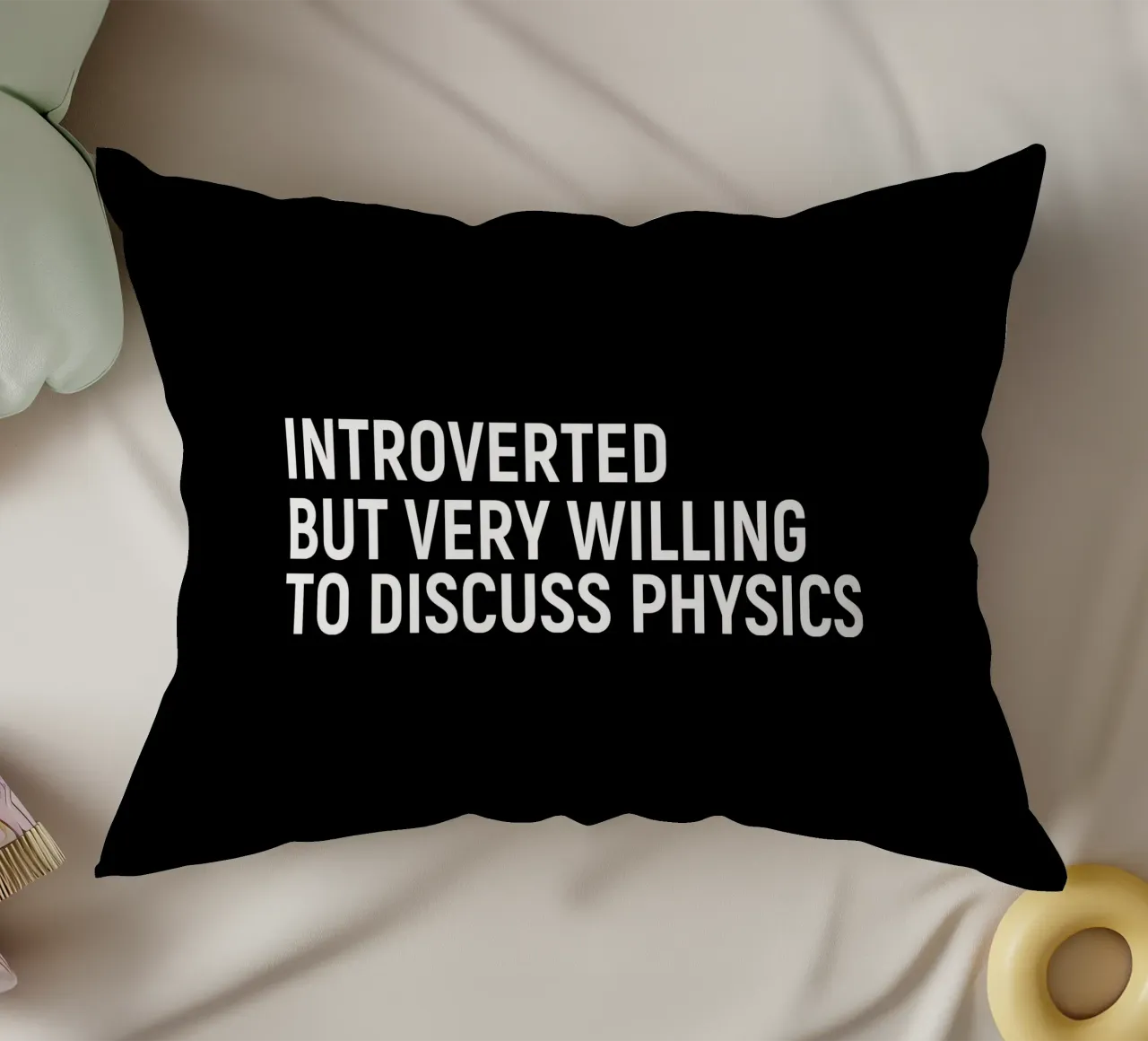 Introverted but very willing to discuss physics cuscino da happieeagle