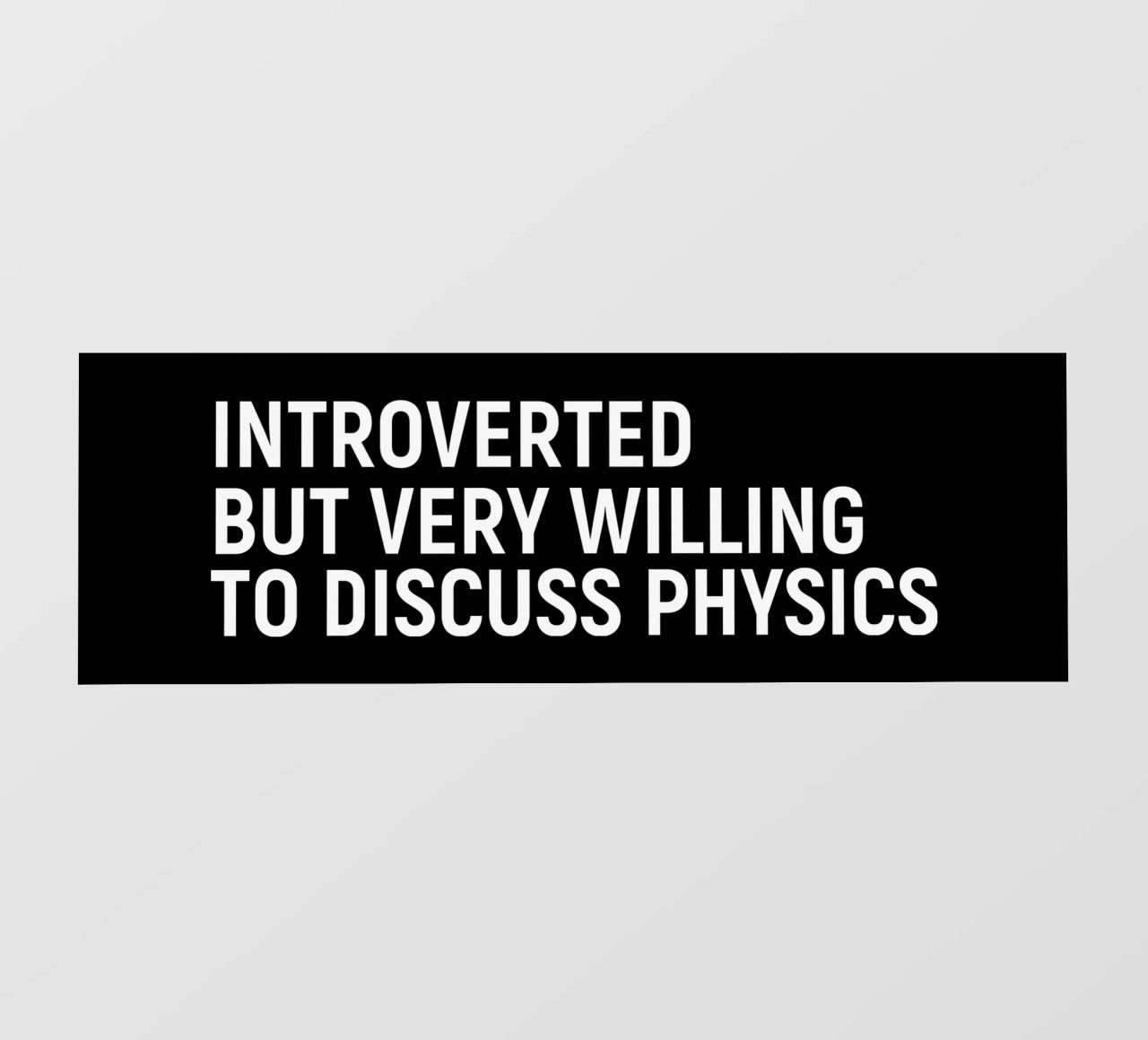 Introverted but very willing to discuss physics pellicola backlit da happieeagle