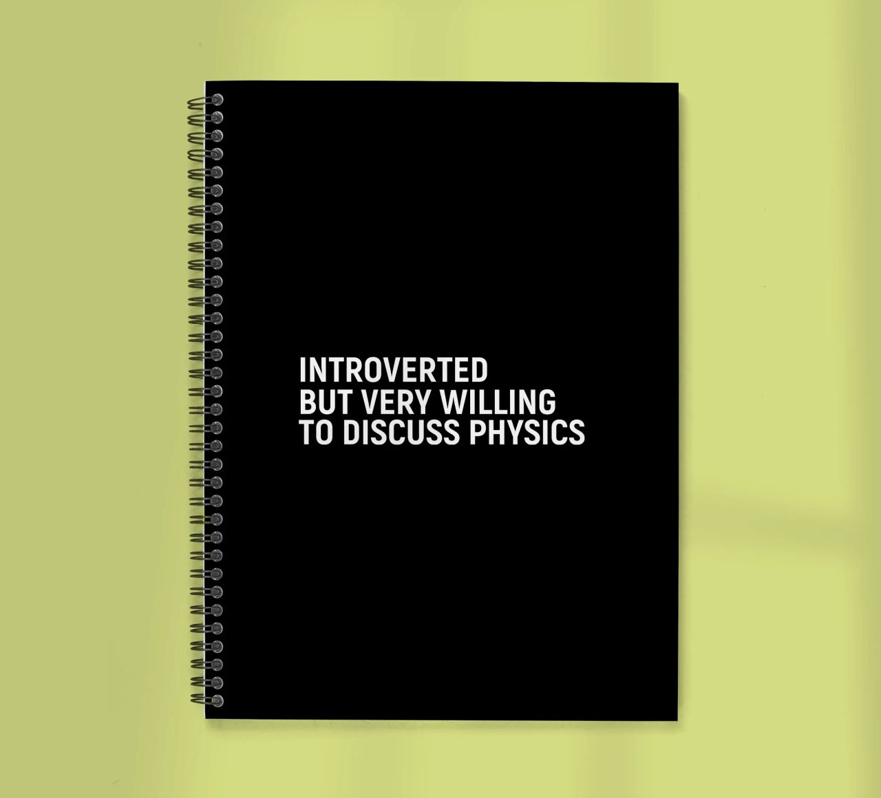 Introverted but very willing to discuss physics spiral notebook by happieeagle