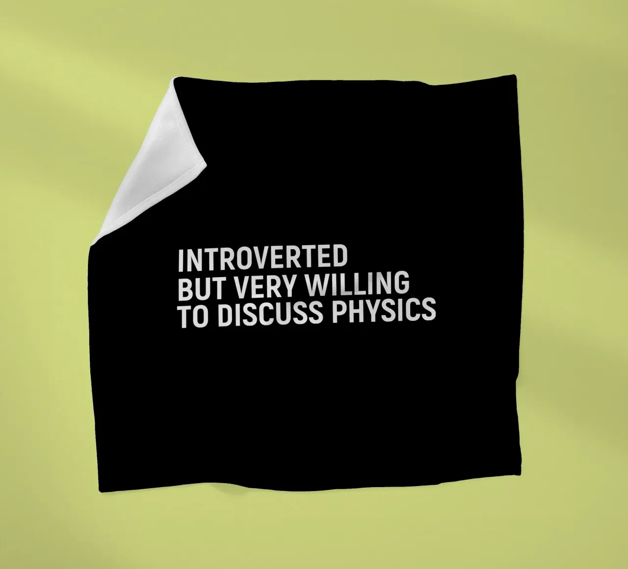 Introverted but very willing to discuss physics Fleecedecke von happieeagle