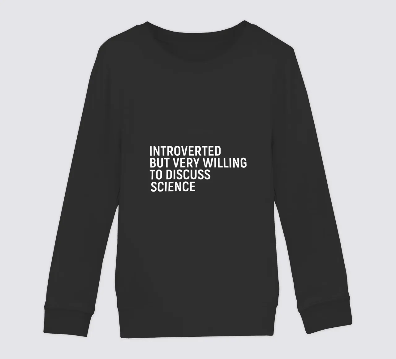 Introverted but very willing to discuss science felpa bambino da happieeagle