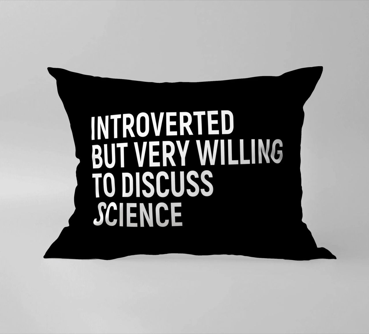 Introverted but very willing to discuss science cuscino da happieeagle