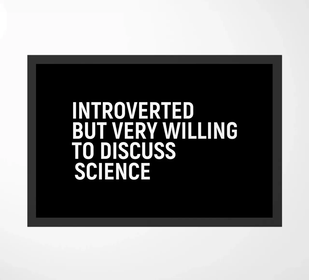 Introverted but very willing to discuss science paillasson de happieeagle