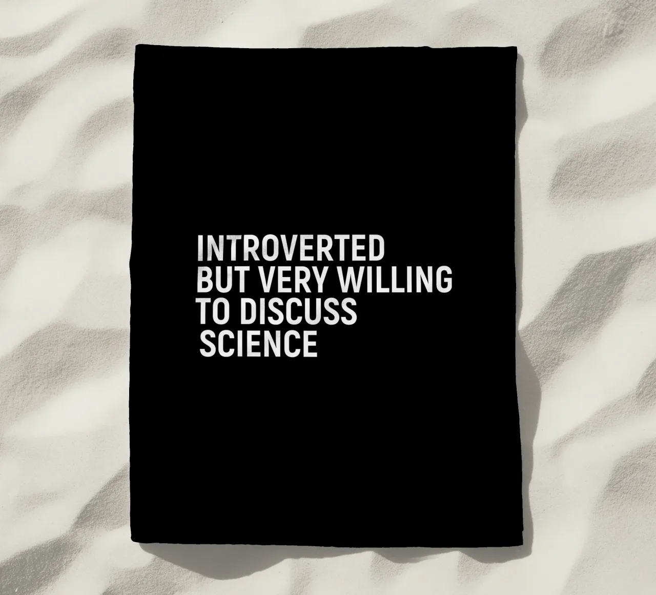 Introverted but very willing to discuss science strandhanddoek van happieeagle