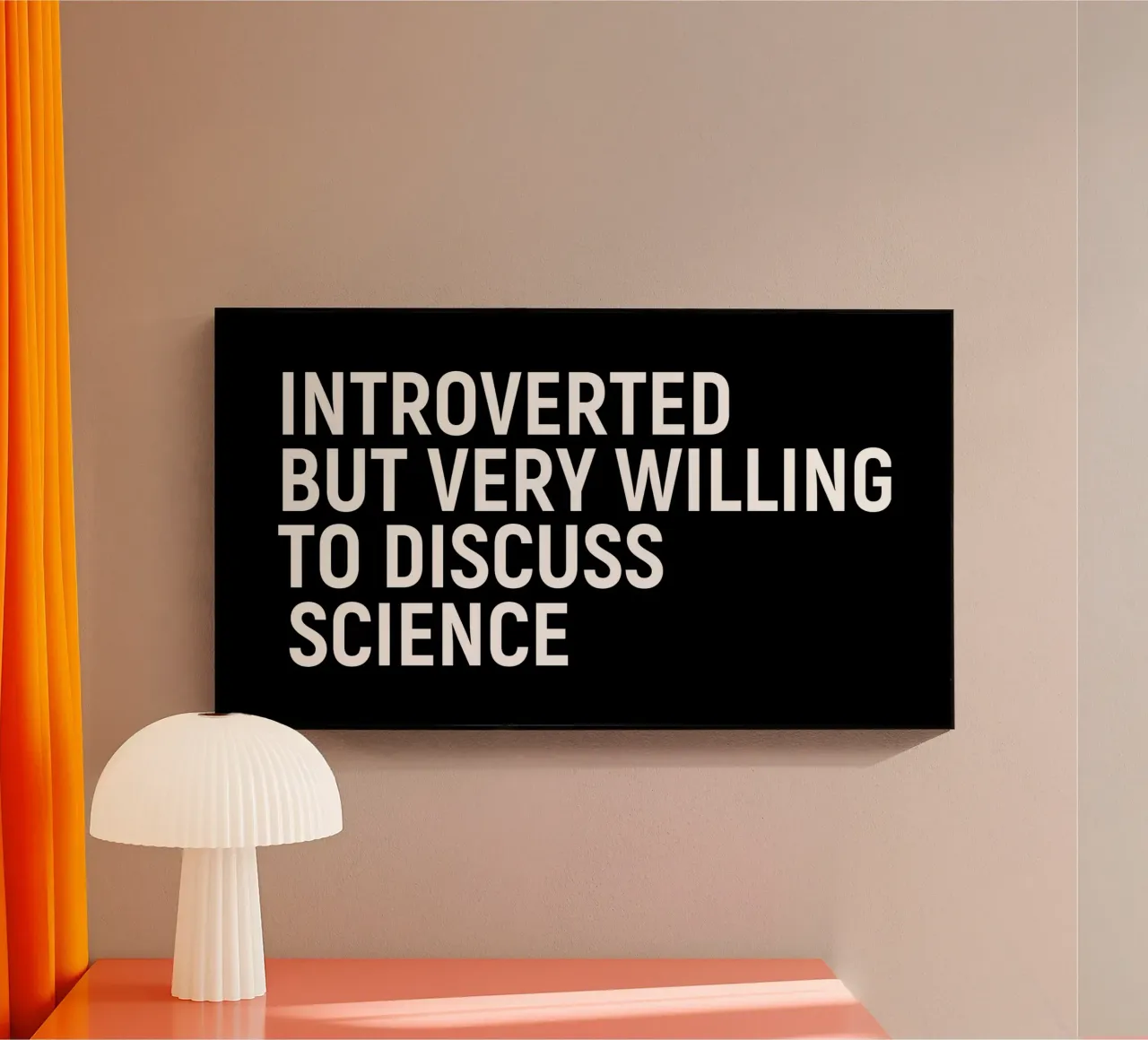 Introverted but very willing to discuss science plexiglas de happieeagle