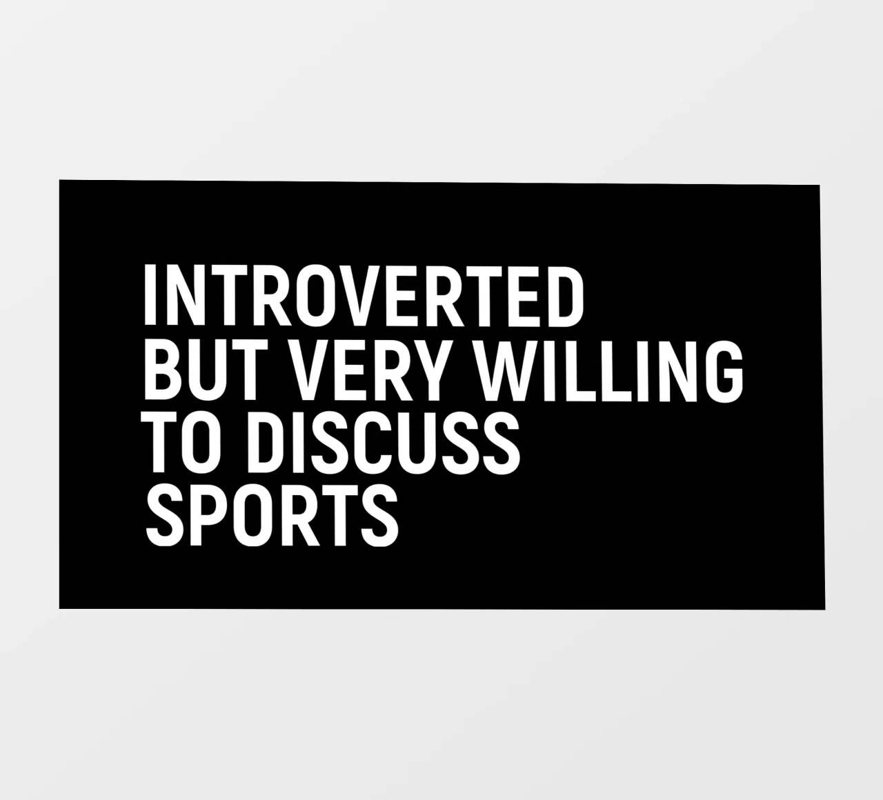 Introverted but very willing to discuss sports pellicola backlit da happieeagle