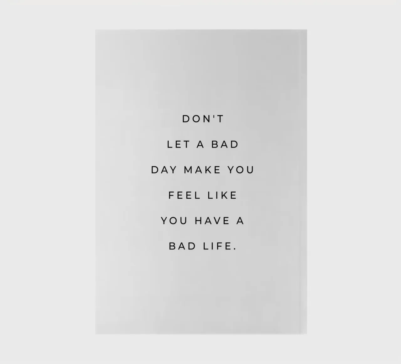 Don't let a bad day make you feel like quote notebook by Paigaam Studio