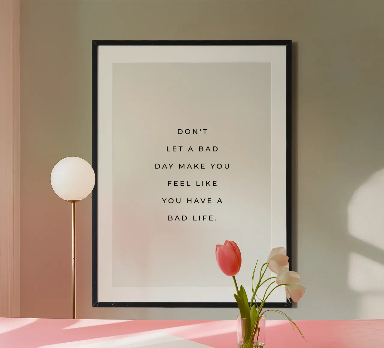 Ne laissez pas une mauvaise journée vous donner l'impression d'être une citation poster avec cadre en bois de Paigaam Studio