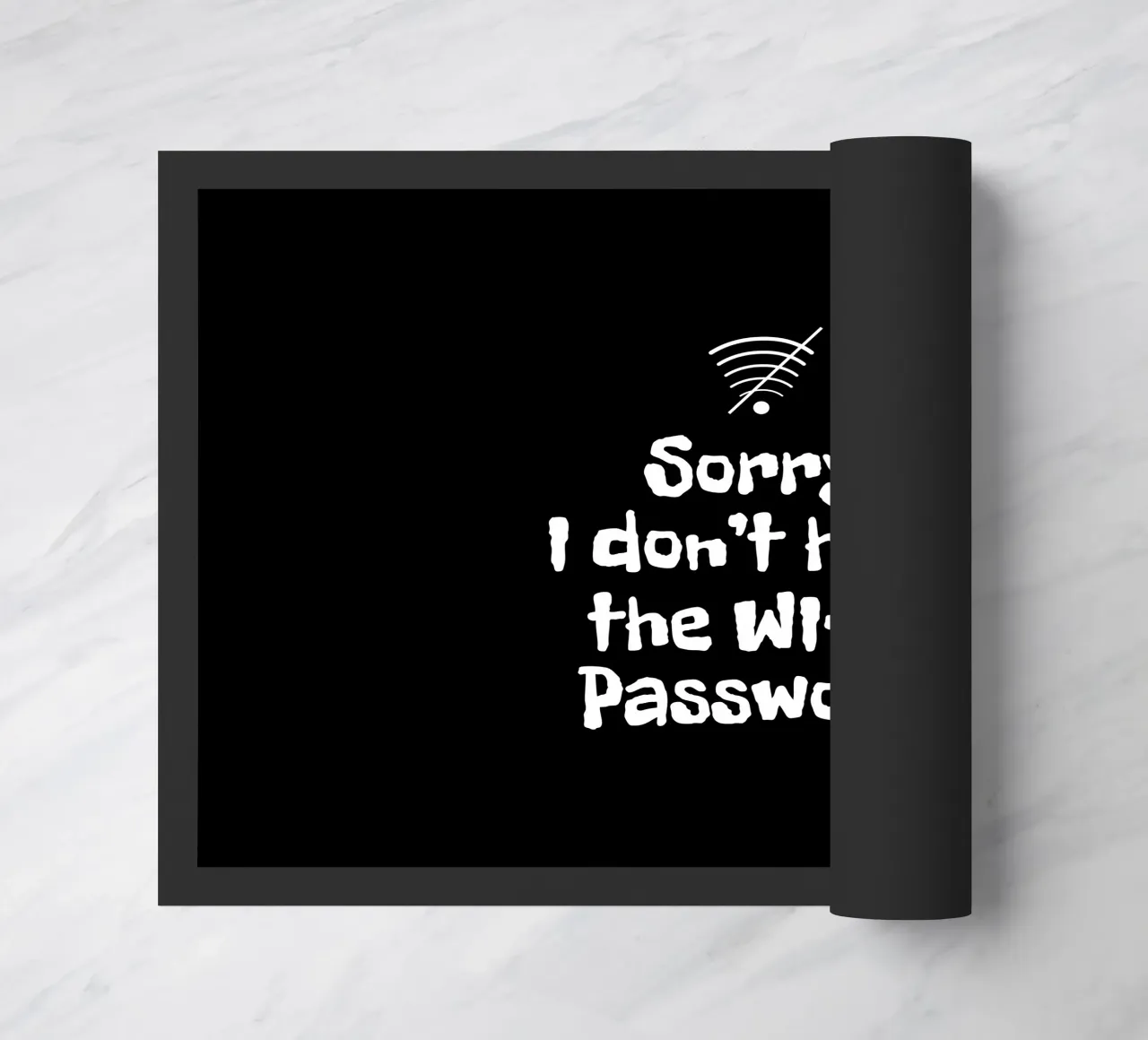 Sorry. I don't have the Wi-Fi password zerbino da happieeagle