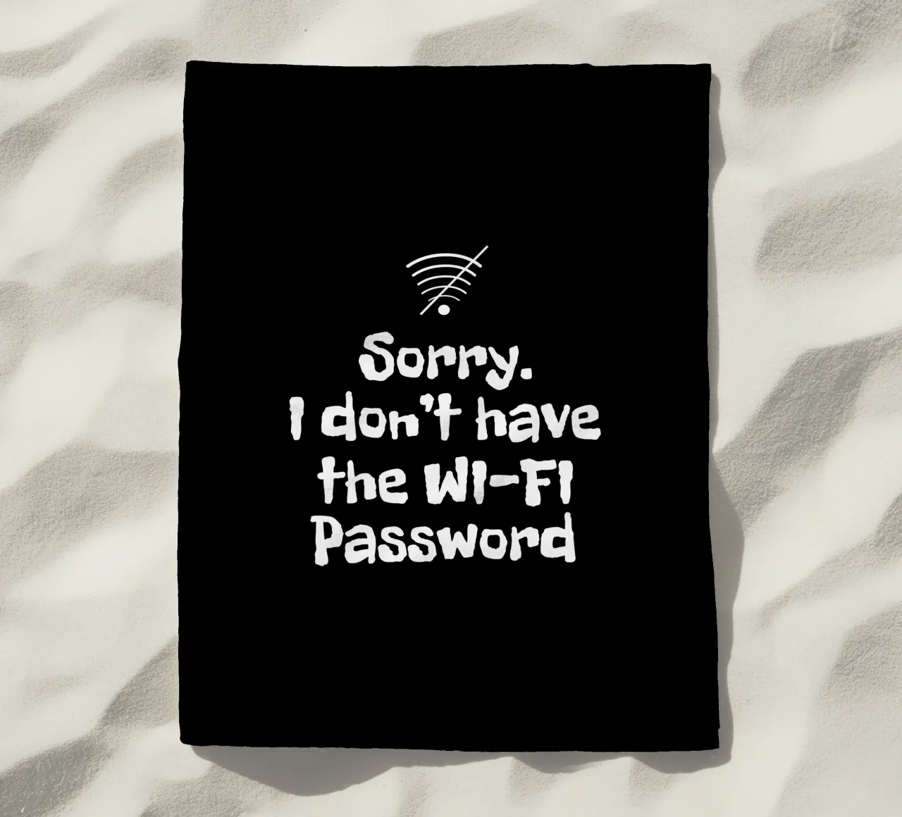 Sorry. I don't have the Wi-Fi password telo mare da happieeagle