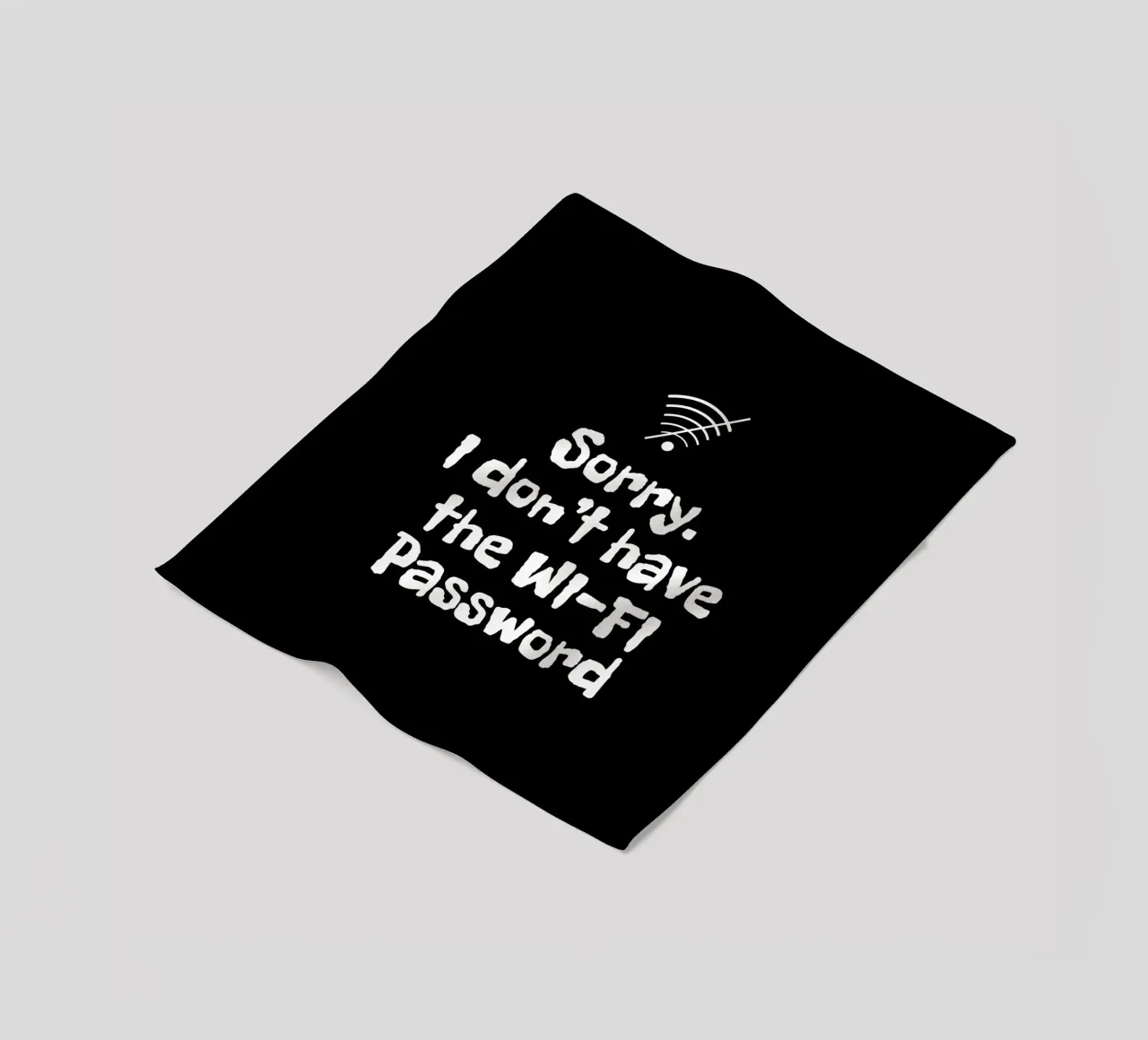 Sorry. I don't have the Wi-Fi password coperta in pile da happieeagle