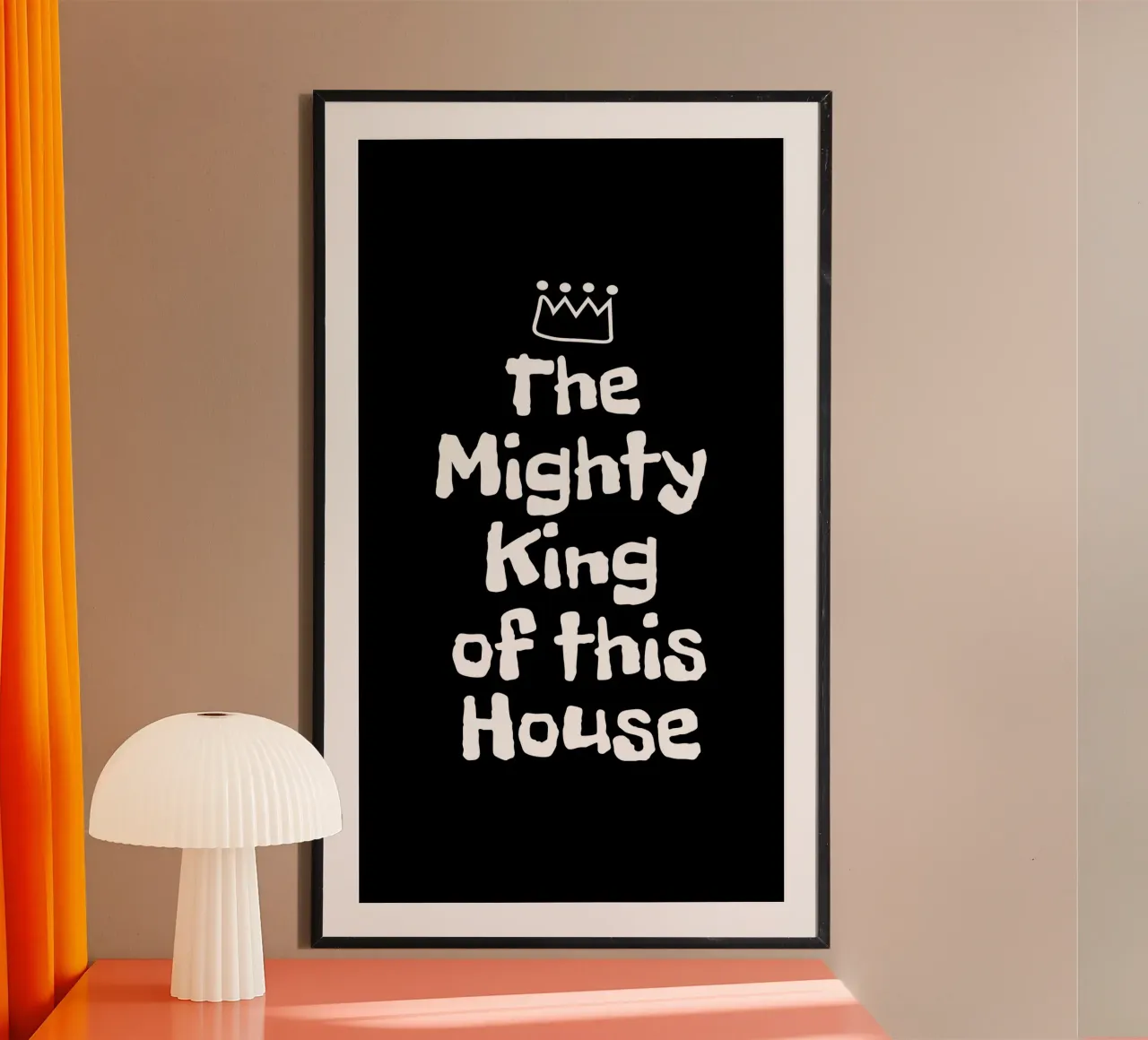 The mighty king of this house poster da happieeagle