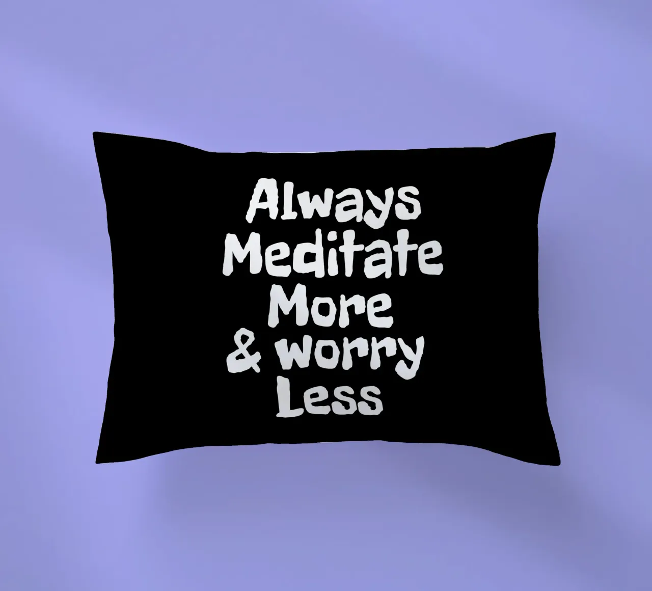 Always meditate more and worry less cuscino da happieeagle