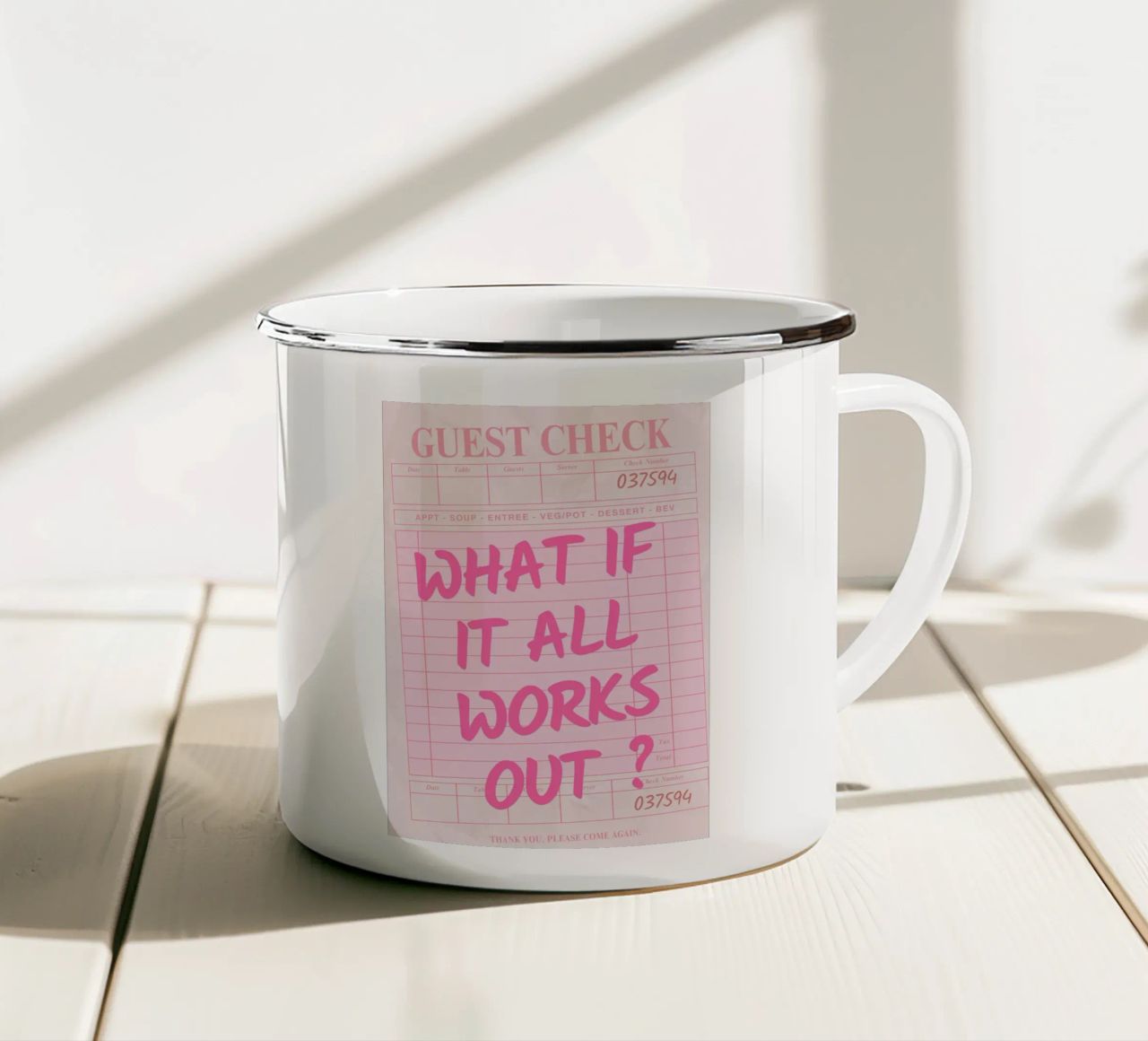 Guest Check,What If It All Works Out, Trendy Typography enamel mug by pdigitalprints