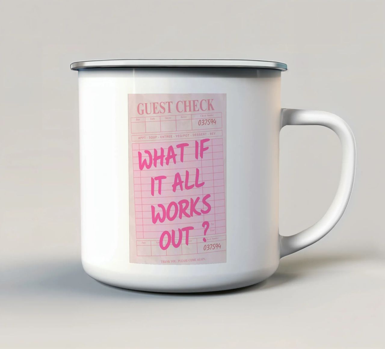 Guest Check,What If It All Works Out, Trendy Typography enamel mug by pdigitalprints
