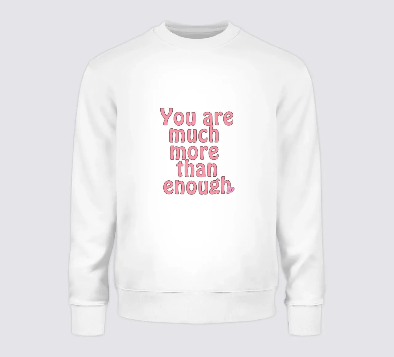 You Are Enough! Sweatshirt von Dreamer10