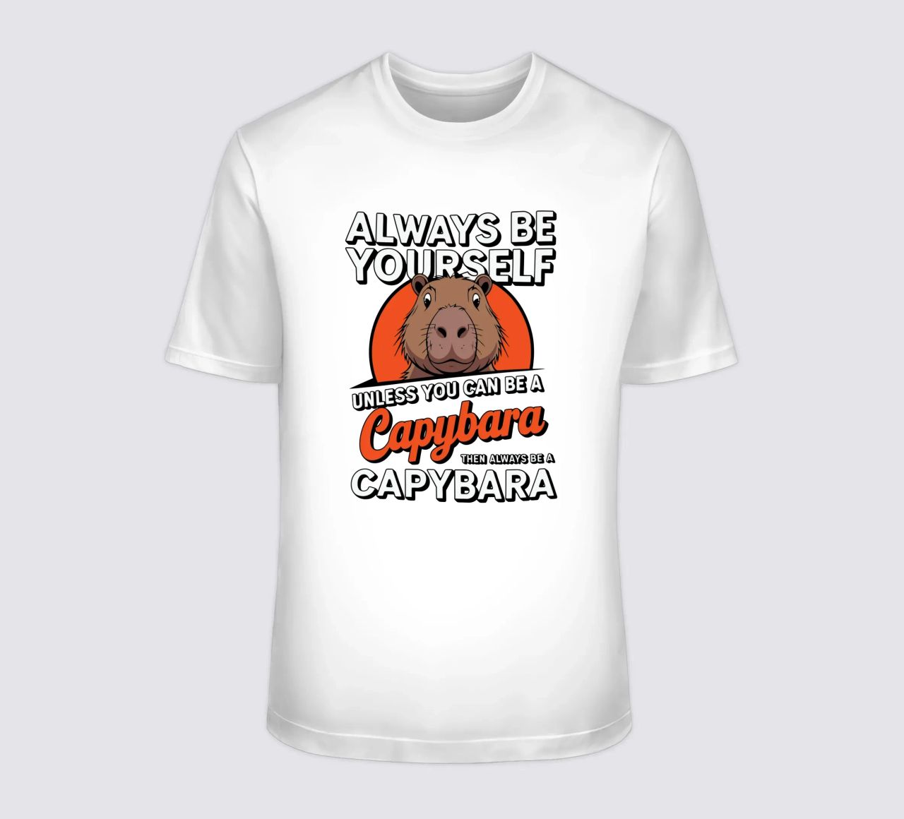 Always be yourself unless you can be a capybara then always t-shirt da edsonramosart
