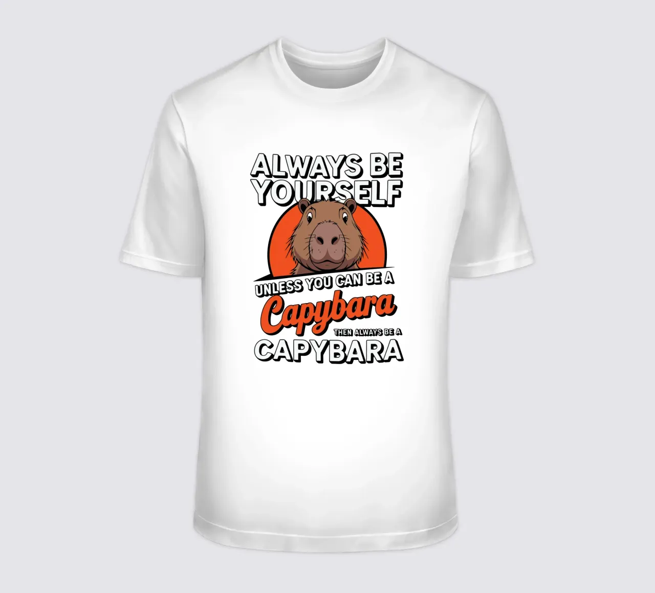 Always be yourself unless you can be a capybara then always t-shirt de edsonramosart