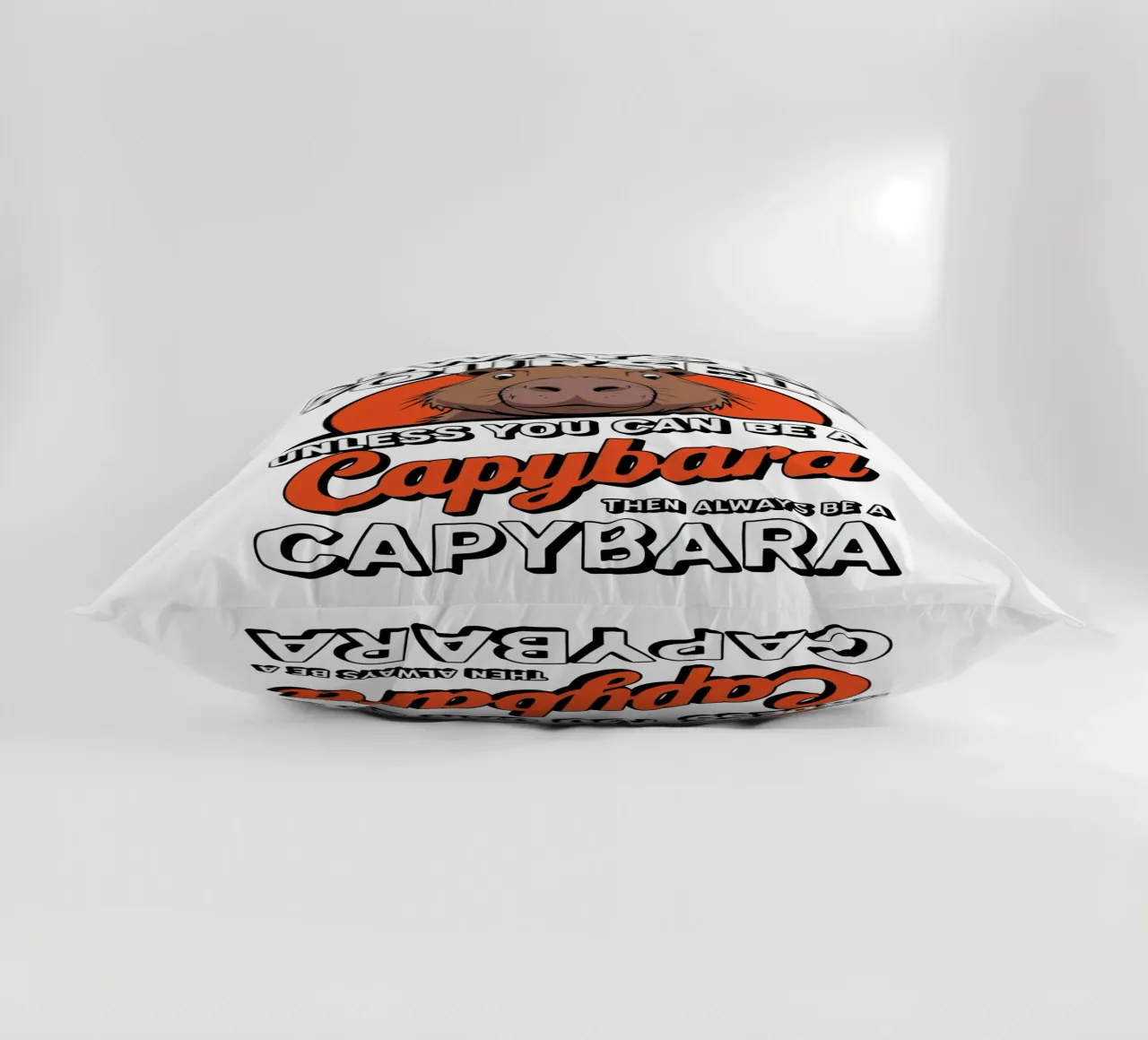 Always be yourself unless you can be a capybara then always decorative cushion by edsonramosart