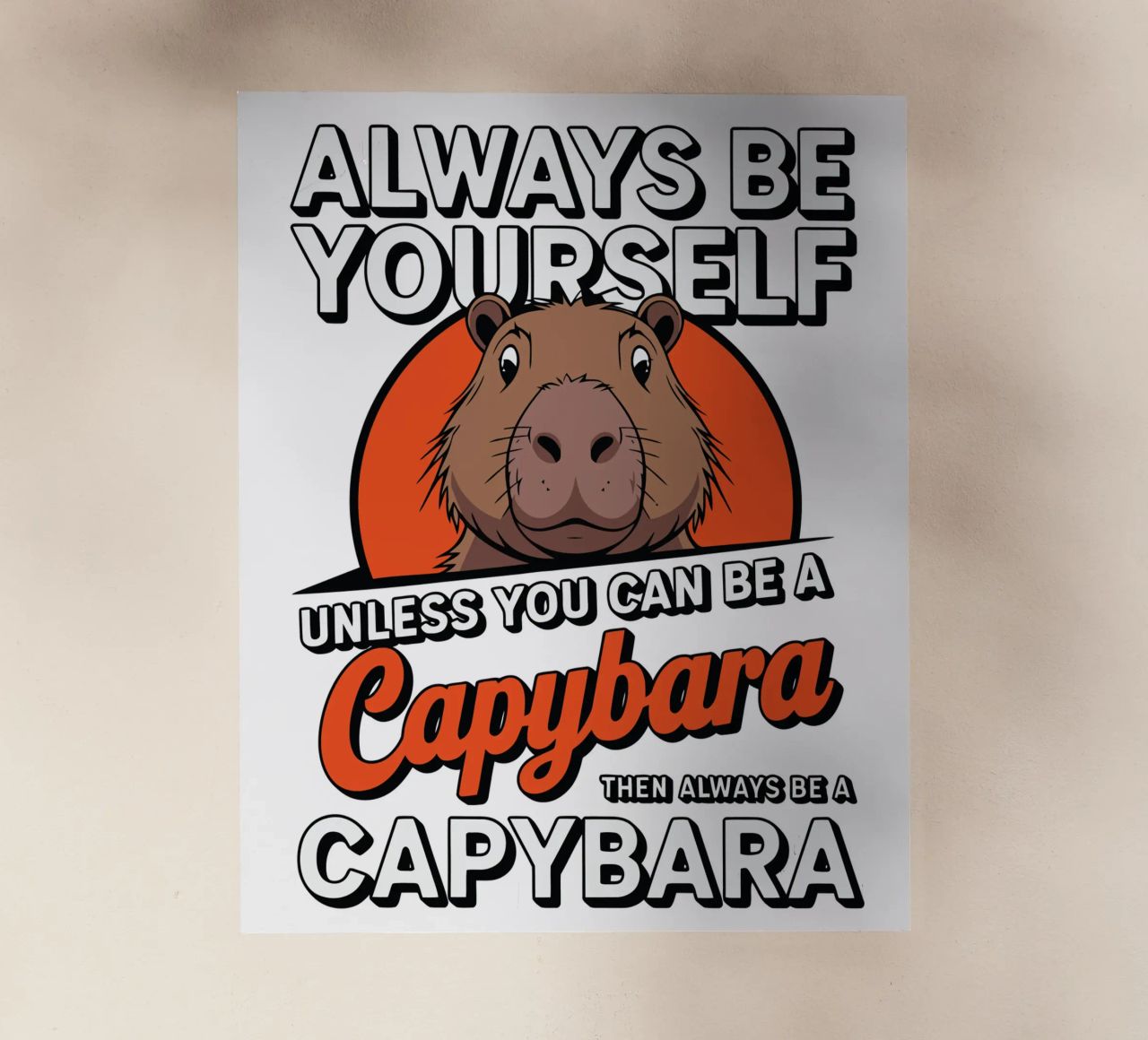 Always be yourself unless you can be a capybara then always pellicola backlit da edsonramosart