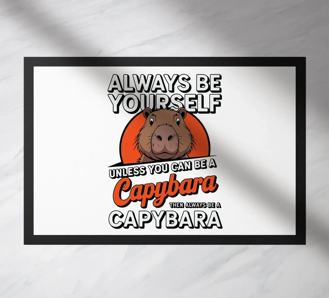 Always be yourself unless you can be a capybara then always Fußmatte von edsonramosart