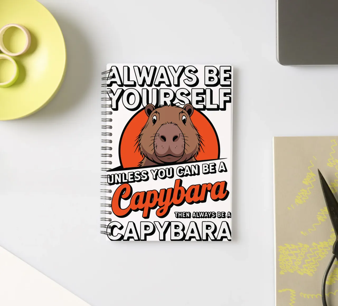 Always be yourself unless you can be a capybara then always carnet à spirale de edsonramosart